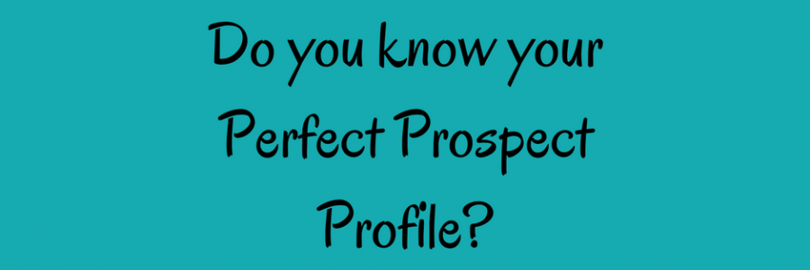 Make B2B Sales Lead Generation Simple and Easy | Use Your Perfect Prospect Profile