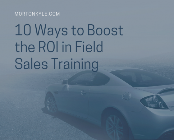 10 Ways To Boost The ROI In Field Sales Training