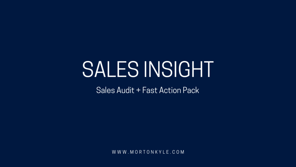 The Morton Kyle Sale Insights Audit - the perfet cure for frustrated sles leaders who want higher performance from their sales and marketing functions
